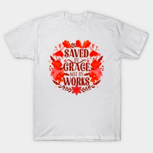 Saved By Grace Not By Works Bible Verse T-Shirt